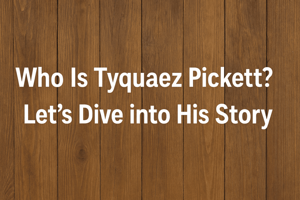 Wooden background with bold white text featuring Tyquaez Pickett's story